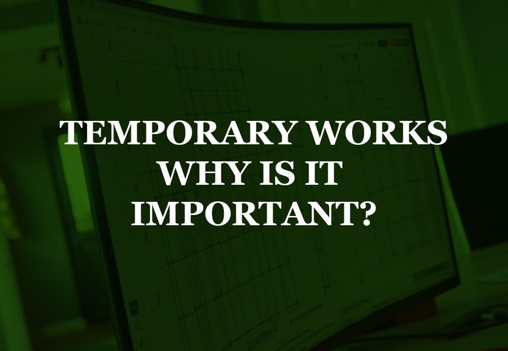 Temporary Works - Why is it Important?